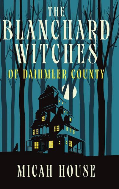 The Blanchard Witches of Daihmler County