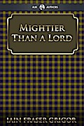 Mightier Than a Lord
