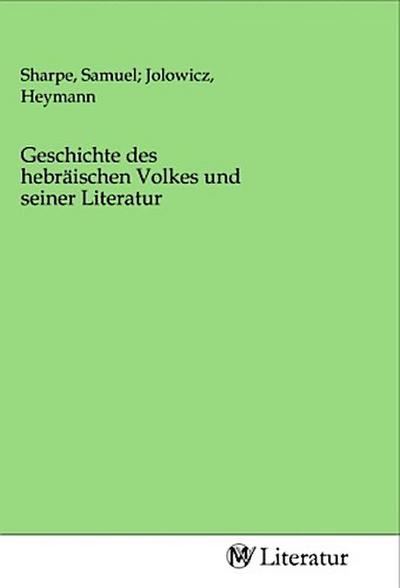 Geschichte des hebräischen Volkes und seiner Literatur