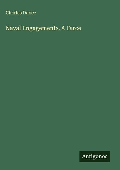 Naval Engagements. A Farce