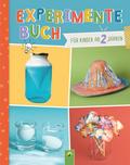 Experimente-Buch für Kinder ab 2 Jahren: 28 einfache Experimente für jeden Tag I Gemeinsam forschen und spielerisch fördern