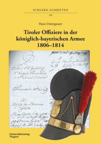 Tiroler Offiziere in der königlich-bayerischen Armee 1806-1814