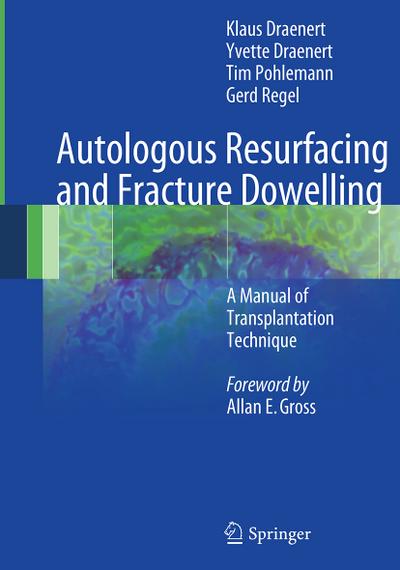 Autologous Resurfacing and Fracture Dowelling