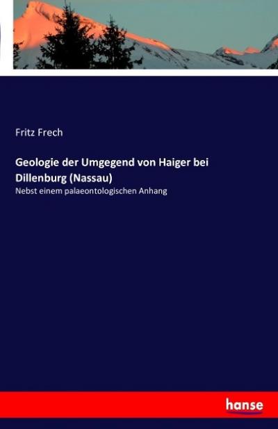 Geologie der Umgegend von Haiger bei Dillenburg (Nassau)