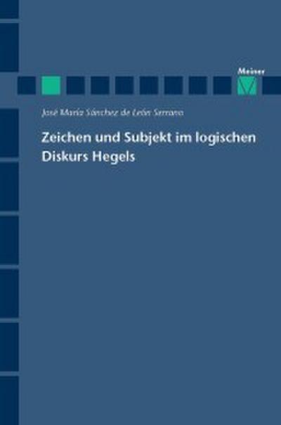 Zeichen und Subjekt im logischen Diskurs Hegels
