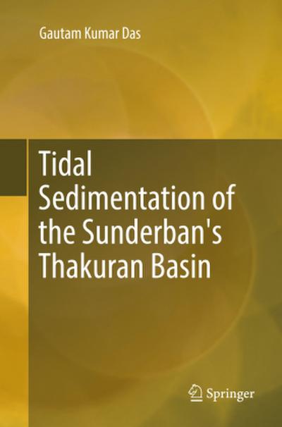 Tidal Sedimentation of the Sunderban’s Thakuran Basin