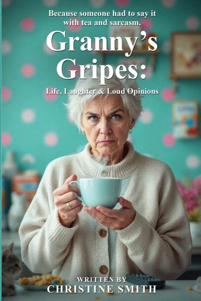 Granny’s Gripes