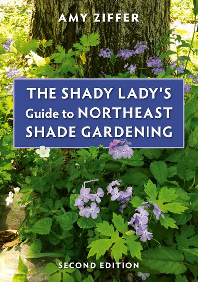 The Shady Lady’s Guide to Northeast Shade Gardening