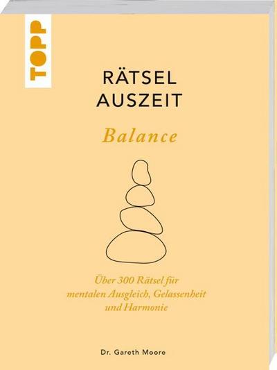 RätselAuszeit - Balance. Über 300 Rätsel für mentalen Ausgleich, Gelassenheit und Harmonie