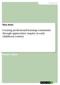 Creating professional learning community through appreciative inquiry in early childhood context