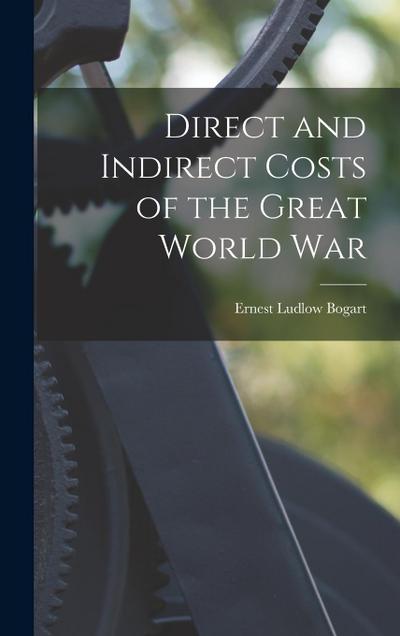 Direct and Indirect Costs of the Great World War