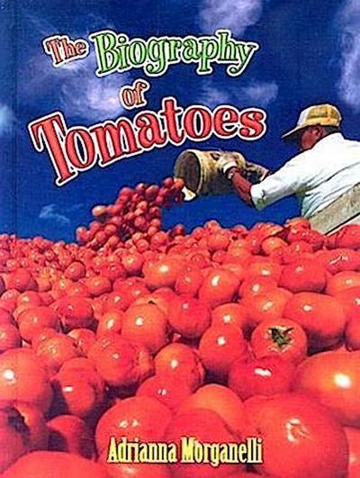 The Biography of Tomatoes