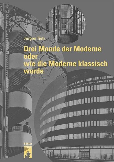 Tietz, J: Drei Monde der Moderne oder wie die Moderne klassi