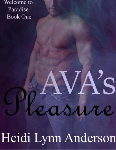 Ava’s Pleasure (Welcome To Paradise, #1)