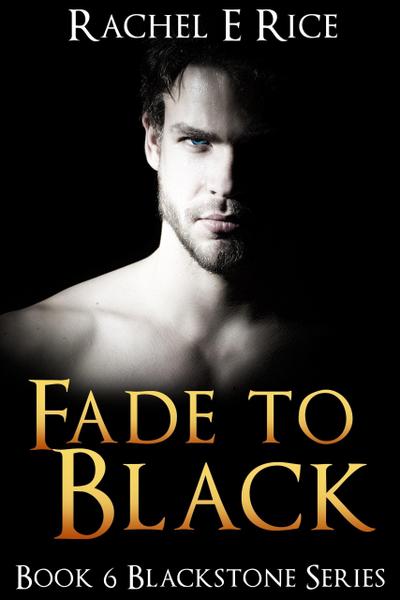 Fade To Black (Blackstone, #6)