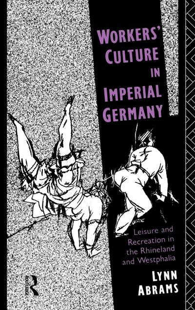 Workers’ Culture in Imperial Germany