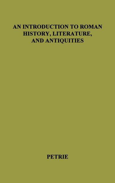 An Introduction to Roman History, Literature and Antiquities.