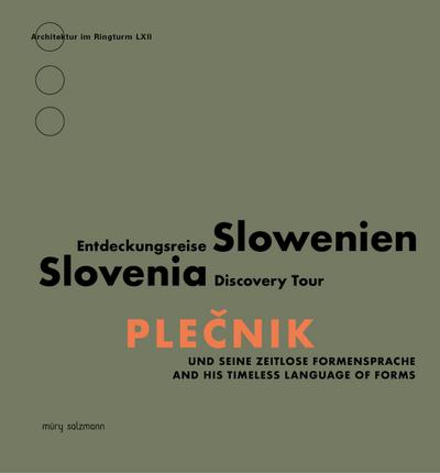 Plecnik und seine zeitlose Formensprache/Plecnik and his timeless language of forms