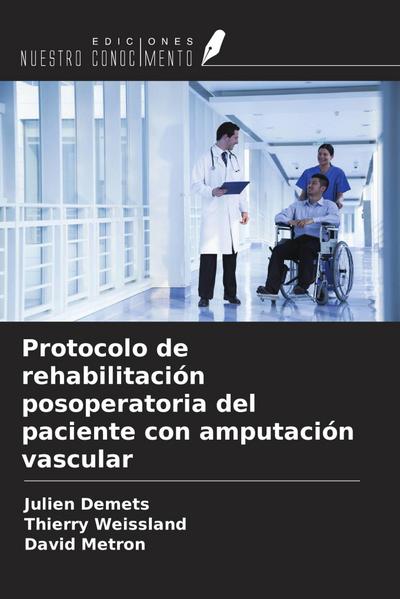 Protocolo de rehabilitación posoperatoria del paciente con amputación vascular