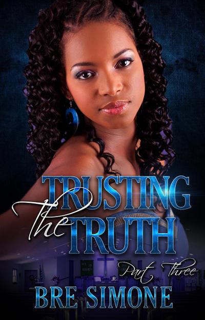 Trusting the Truth 3 (A Faith In Love Series, #3)