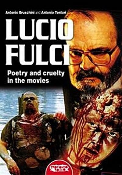 Lucio Fulci - Poetry and cruelty in the movies