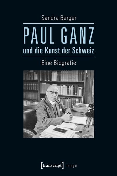 Paul Ganz und die Kunst der Schweiz