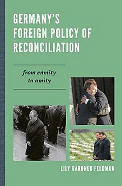 Germany’s Foreign Policy of Reconciliation
