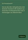 Das um das Jahr 1500 gedruckte erste deutsche Turnbuch: Mit Zusätzen aus deutschen Fechthandschriften und 17 Zeichnungen von Albrecht Dürer