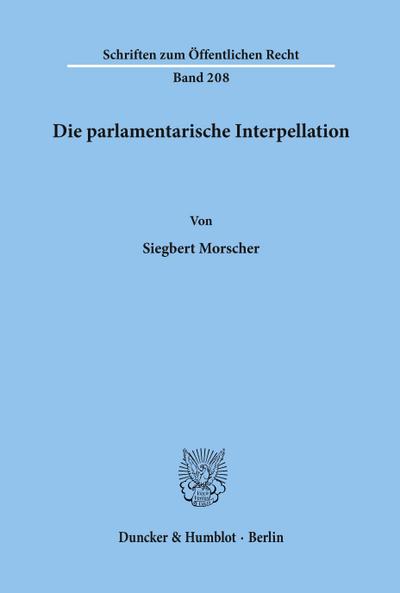 Die parlamentarische Interpellation.