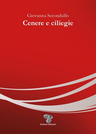 Secondulfo, G: Cenere e ciliegie
