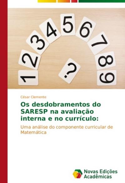 Os desdobramentos do SARESP na avaliação interna e no currículo: