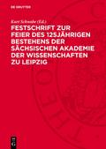 Festschrift zur Feier des 125jährigen Bestehens der Sächsischen Akademie der Wissenschaften zu Leipzig