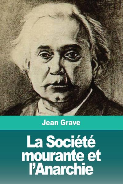 La Société mourante et l’Anarchie