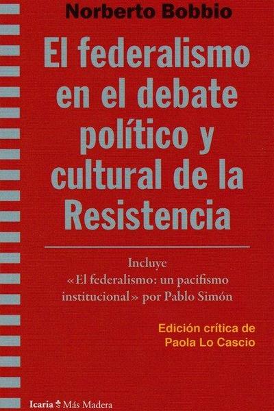 El federalismo en el debate político y cultural de la resistencia