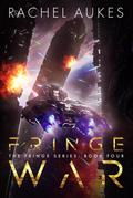 Fringe War (Fringe Series, #4)