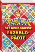 Pokémon: Die neue große Enzyklopädie: Entdecke über 1.000 Pokémon! von Pokémon | Taschenbuch
