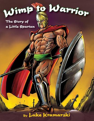 Wimp to Warrior: The Story of a Little Spartan