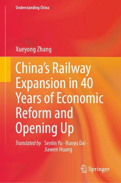 Chinas Railway Expansion in 40 Years of Economic Reform and Opening Up