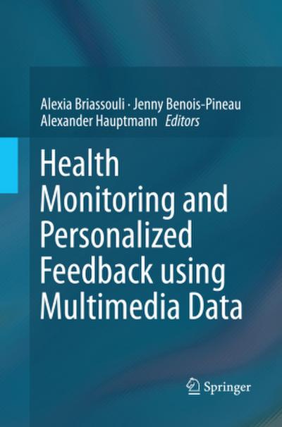 Health Monitoring and Personalized Feedback using Multimedia Data