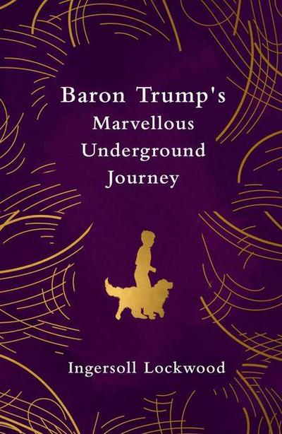 Baron Trump’s Marvellous Underground Journey