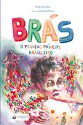 BRÁS: O PEQUENO PRÍNCIPE BRASILEIRO