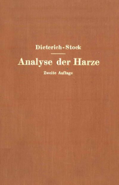 Analyse der Harze Balsame und Gummiharze nebst ihrer Chemie und Pharmakognosie