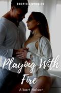 Playing With Fire (Dangerous Games, #1)