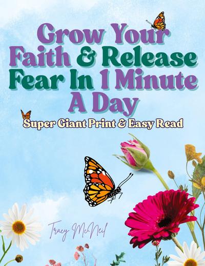 Grow Your Faith & Release Fear In 1 Minute A Day