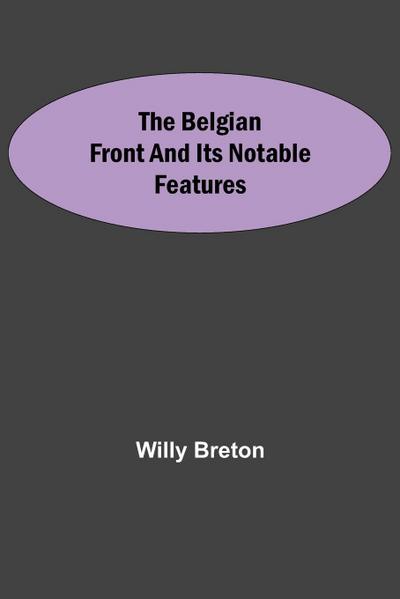 The Belgian Front And Its Notable Features