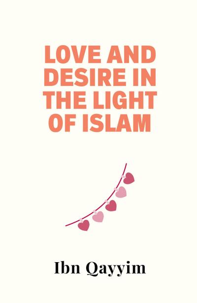 Love and Desire in the Light of Islam