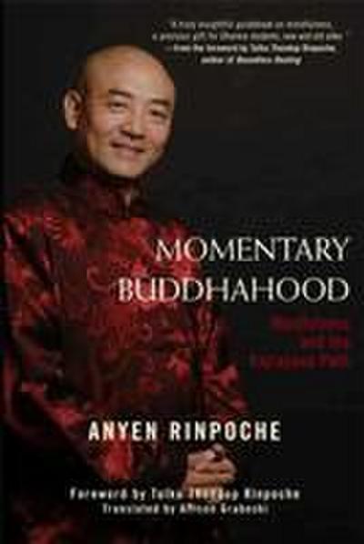 Momentary Buddhahood: Mindfulness and the Vajrayana Path