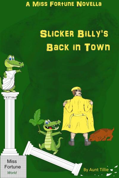 Slicker Billy’s Back in Town ((Miss Fortune World))