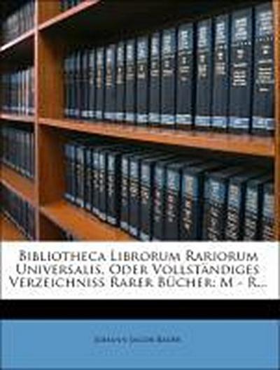 Bauer, J: Bibliotheca Librorum Rariorum Universalis, dritter