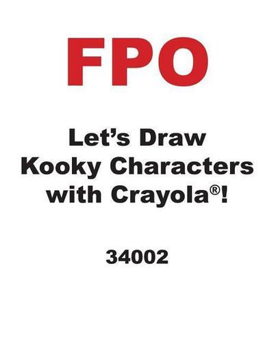 Let’s Draw Kooky Characters with Crayola (R) !